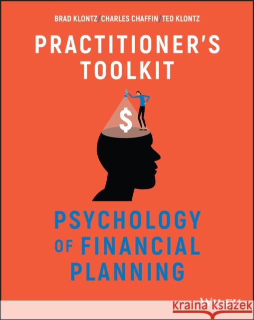 Psychology of Financial Planning: Practitioner's Toolkit Brad Klontz Charles R. Chaffin Ted Klontz 9781394153343 John Wiley & Sons Inc - książka