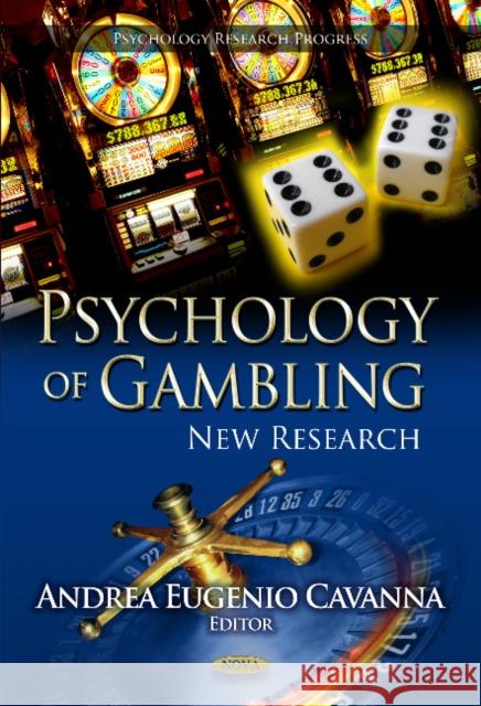 Psychology of Gambling: New Research Andrea Eugenio Cavanna 9781621005032 Nova Science Publishers Inc - książka