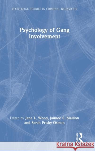 Psychology of Gang Involvement  9781032151519 Taylor & Francis Ltd - książka