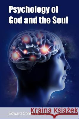 Psychology of God and the Soul Edward Conkli 9780990645788 Edward Conklin - książka