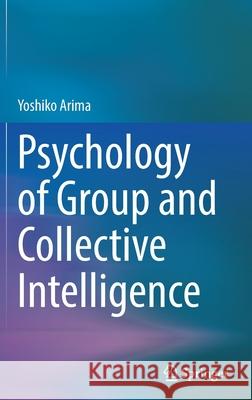 Psychology of Group and Collective Intelligence Yoshiko Arima 9783030846978 Springer - książka