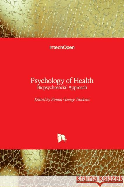 Psychology of Health: Biopsychosocial Approach Simon George Taukeni 9781838802172 Intechopen - książka