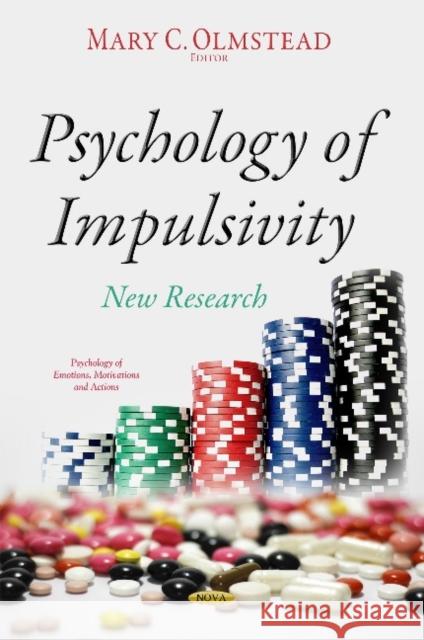 Psychology of Impulsivity: New Research Mary C Olmstead 9781633218796 Nova Science Publishers Inc - książka