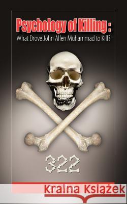 Psychology of Killing: What Drove John Allen Muhammad to Kill? Penn, Eric 9781420870060 Authorhouse - książka