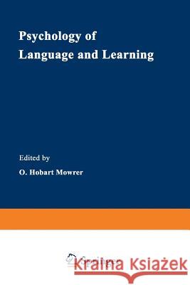 Psychology of Language and Learning O. Hobar O. Hobart Mowrer 9781468436525 Springer - książka