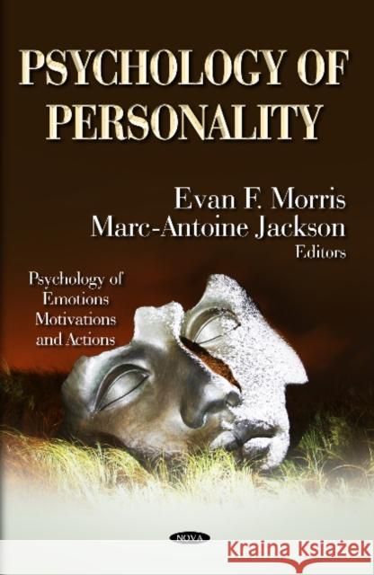 Psychology of Personality Evan F Morris, Marc-Antoine Jackson 9781622572779 Nova Science Publishers Inc - książka