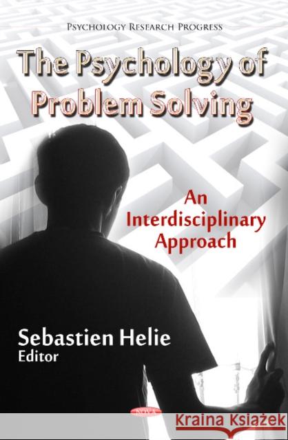 Psychology of Problem Solving: An Interdisciplinary Approach Sebastien Helie 9781622575893 Nova Science Publishers Inc - książka