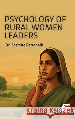Psychology of Rural Women Leaders Sasmita Pattanaik 9789348642363 Academic Enclave - książka
