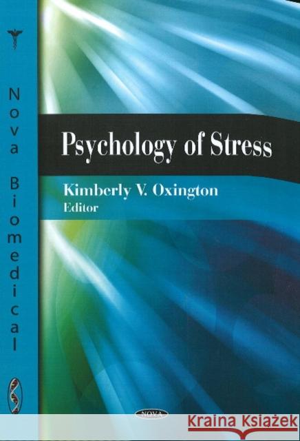 Psychology of Stress Kimberley V Oxington 9781604567373 Nova Science Publishers Inc - książka