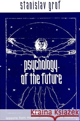 Psychology of the Future Grof, Stanislav 9780791446225 State University of New York Press - książka