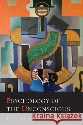 Psychology of the Unconscious C. G. Jung Beatrice Hinkle 9781684220212 Martino Fine Books - książka