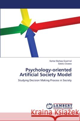Psychology-oriented Artificial Society Model Quarmal, Sarkar Barbaq 9783659373466 LAP Lambert Academic Publishing - książka
