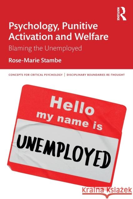 Psychology, Punitive Activation and Welfare: Blaming the Unemployed Stambe, Rose-Marie 9780367632229 Routledge - książka