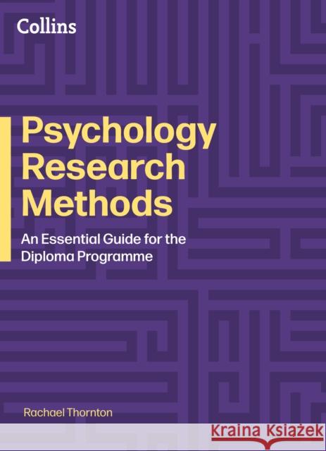 Psychology Research Methods: A Practical Guide Rachael Thornton 9780008794491 HarperCollins Publishers - książka