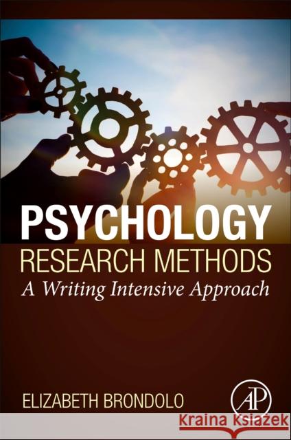 Psychology Research Methods: A Writing Intensive Approach Elizabeth Brondolo 9780128156803 Academic Press - książka