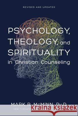 Psychology, Theology, and Spirituality in Christian Counseling Mark M. McMinn McMinn Phd Mark R 9780842352529 Tyndale House Publishers - książka