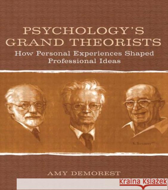 Psychology's Grand Theorists : How Personal Experiences Shaped Professional Ideas Amy Demorest 9780805851076 Lawrence Erlbaum Associates - książka