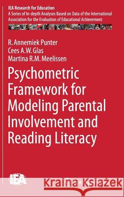 Psychometric Framework for Modeling Parental Involvement and Reading Literacy R. Annemiek Punter Cees A. W. Glas Martina R. M. Meelissen 9783319287102 Springer International Publishing AG - książka