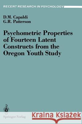 Psychometric Properties of Fourteen Latent Constructs from the Oregon Youth Study Deborah M. Capaldi Gerald R. Patterson 9780387968452 Springer - książka