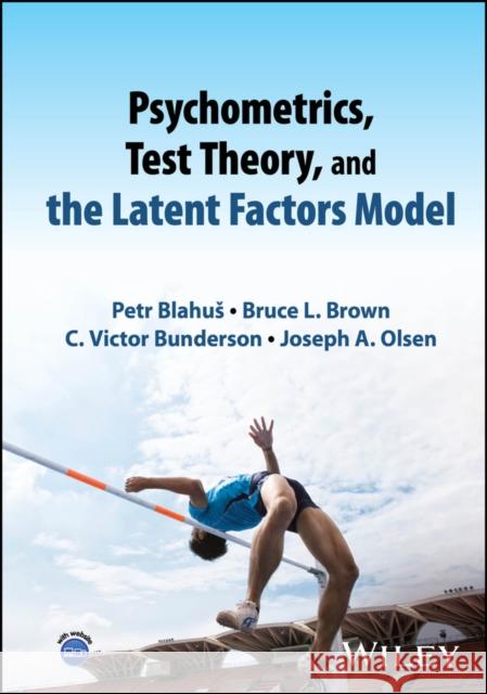 Psychometrics, Test Theory, and the Latent Factors Model Wiley 9781119312178 Wiley - książka