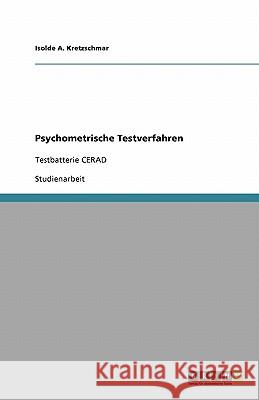 Psychometrische Testverfahren : Testbatterie CERAD Isolde A. Kretzschmar 9783640188277 Grin Verlag - książka
