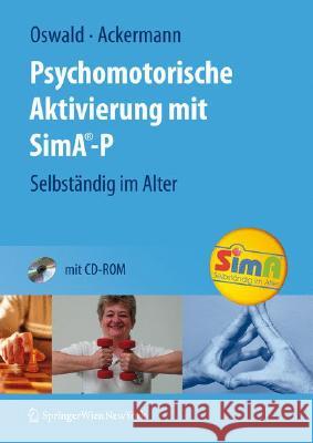 Psychomotorische Aktivierung Mit Sima-P: Selbständig Im Alter Oswald, Wolf-D 9783211799055 Springer, Wien - książka