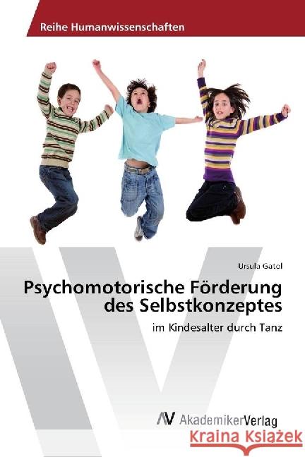 Psychomotorische Förderung des Selbstkonzeptes Ursula Gatol 9783330507739 AV Akademikerverlag - książka