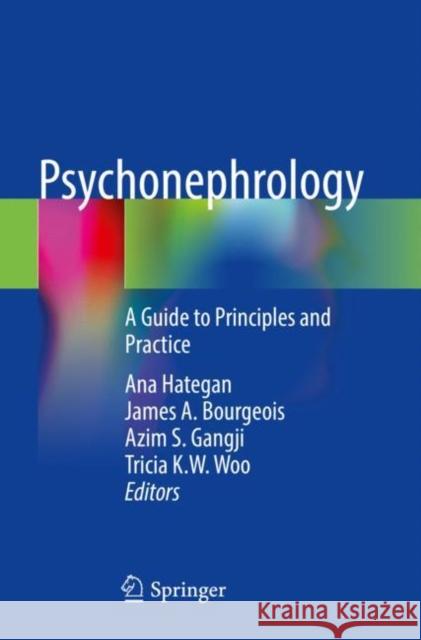 Psychonephrology: A Guide to Principles and Practice Ana Hategan James A. Bourgeois Azim S. Gangji 9783030847425 Springer - książka
