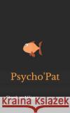 Psycho'Pat Stephen Nilsen, Le Poil À Gratter 9781674081489 Independently Published