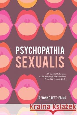 Psychopathia Sexualis: With Especial Reference to the Antipathic Sexual Instinct; A Medico-Forensic Study Richard Vo 9781396321788 Left of Brain Books - książka