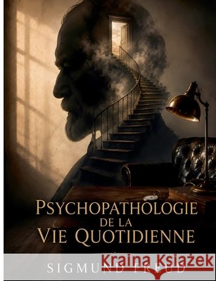 Psychopathologie de la vie quotidienne Sigmund Freud 9782322860104 Bod - Books on Demand - książka