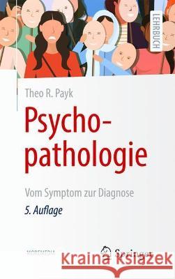 Psychopathologie: Vom Symptom Zur Diagnose Theo R. Payk 9783662635735 Springer - książka