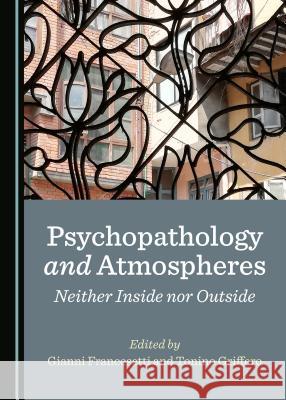 Psychopathology and Atmospheres: Neither Inside Nor Outside  9781527532854 Cambridge Scholars Publishing - książka