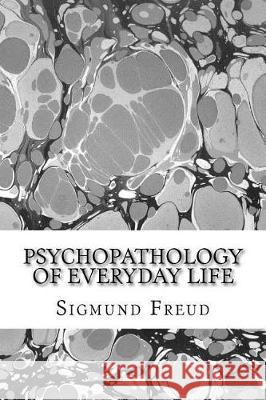 Psychopathology of everyday life Freud, Sigmund 9781975777654 Createspace Independent Publishing Platform - książka