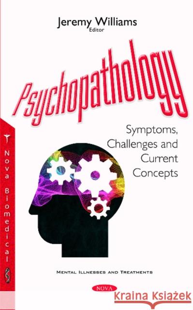 Psychopathology: Symptoms, Challenges & Current Concepts Jeremy Williams 9781634857451 Nova Science Publishers Inc - książka