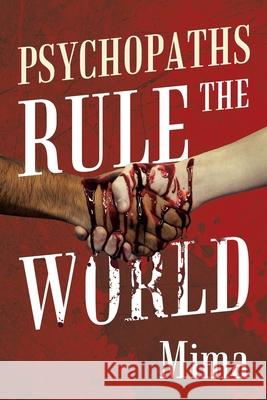 Psychopaths Rule the World Mima 9781663223975 iUniverse - książka