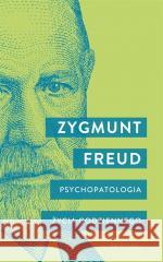 Psychopatologia życia codziennego Zygmunt Freud 9788382894219 Świat Książki - książka