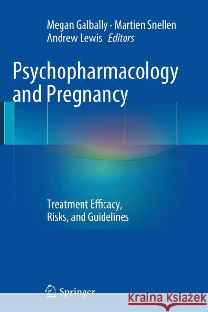 Psychopharmacology and Pregnancy: Treatment Efficacy, Risks, and Guidelines Galbally, Megan 9783662523483 Springer - książka