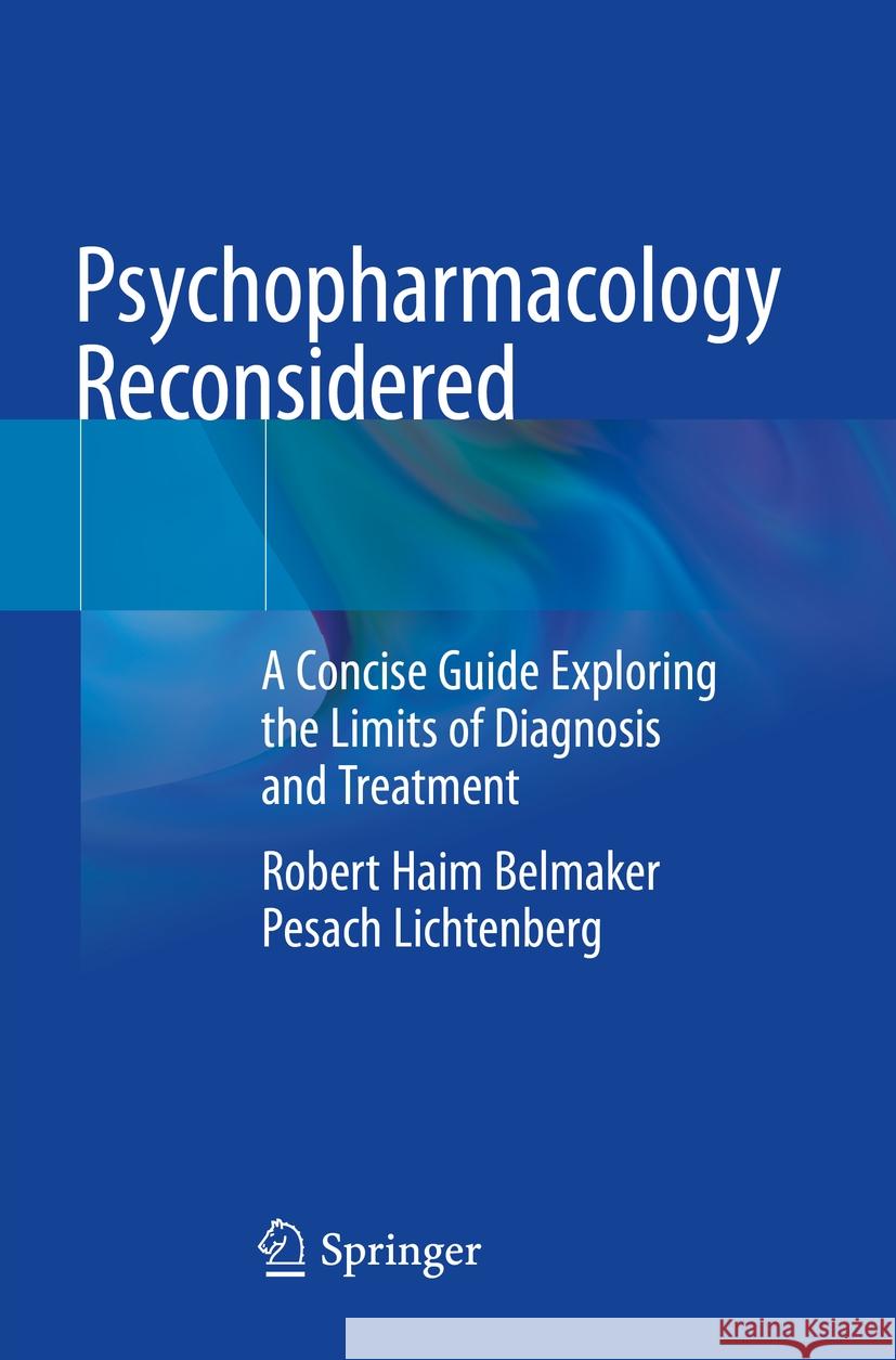 Psychopharmacology Reconsidered Robert Haim Belmaker, Pesach Lichtenberg 9783031403736 Springer International Publishing - książka