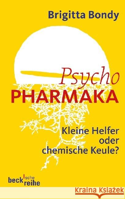 Psychopharmaka : Kleine Helfer oder chemische Keule? Bondy, Brigitta   9783406599804 Beck - książka