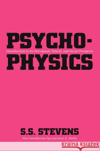 Psychophysics: Introduction to Its Perceptual, Neural, and Social Prospects Stevens, S. S. 9780887386435 Transaction Publishers - książka