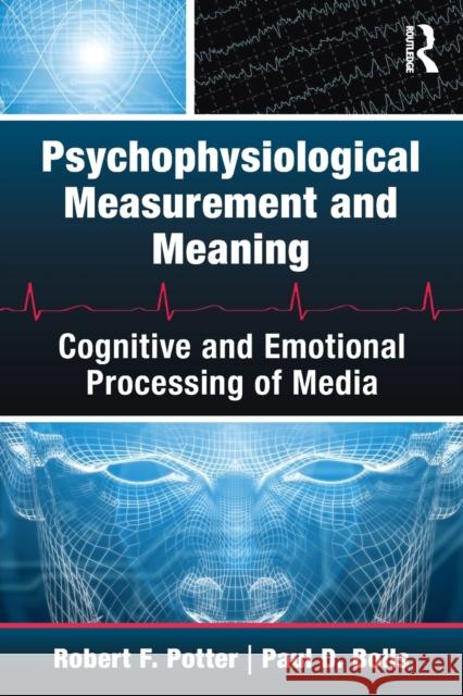 Psychophysiological Measurement and Meaning: Cognitive and Emotional Processing of Media Potter, Robert F. 9780415994149  - książka