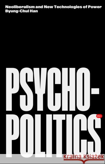 Psychopolitics: Neoliberalism and New Technologies of Power Byung-Chul Han 9781804298428 Verso - książka
