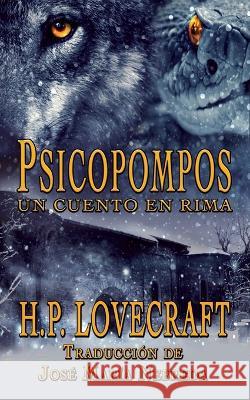 Psychopompos: Un cuento en rima H P Lovecraft, Jose María Nebreda 9781953215475 Pickman's Press - książka