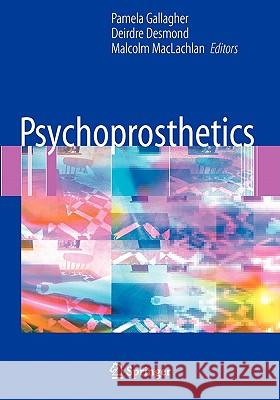 Psychoprosthetics Pamela Gallagher Deirdre Desmond Malcolm MacLachlan 9781849966917 Springer - książka