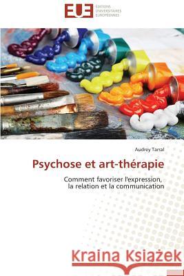 Psychose et art-thérapie Tarral-A 9783838180564 Editions Universitaires Europeennes - książka