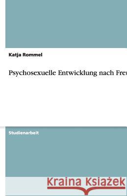 Psychosexuelle Entwicklung nach Freud Katja Rommel 9783638816311 Grin Verlag - książka