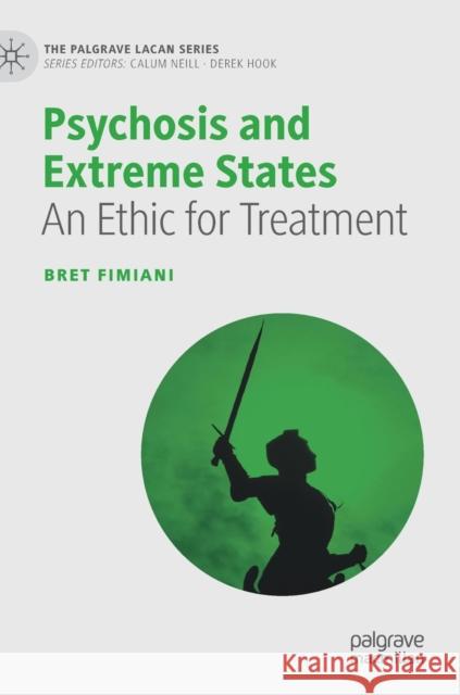 Psychosis and Extreme States: An Ethic for Treatment Bret Fimiani 9783030754396 Palgrave MacMillan - książka