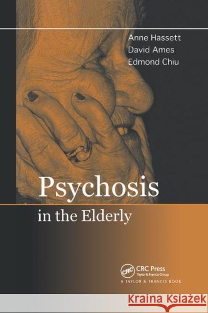 Psychosis in the Elderly Anne M. Hassett David Ames Edmond Chiu 9780367392635 CRC Press - książka