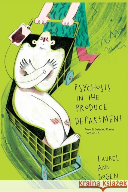 Psychosis in the Produce Department Laurel Bogen 9781597099936 Red Hen Press - książka